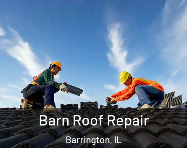  Barn Roof Repair Barrington, IL