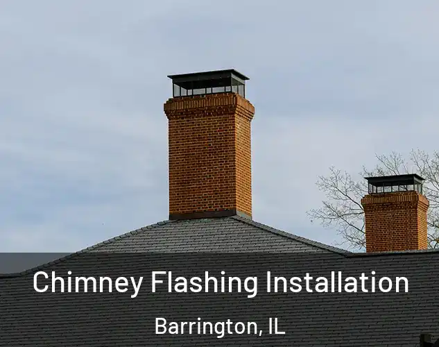  Chimney Flashing Installation Barrington, IL