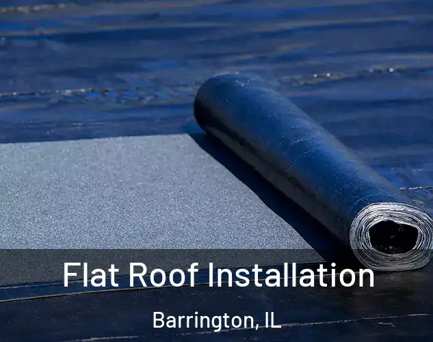  Flat Roof Installation Barrington, IL