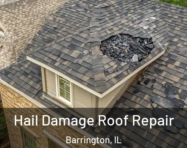  Hail Damage Roof Repair Barrington, IL