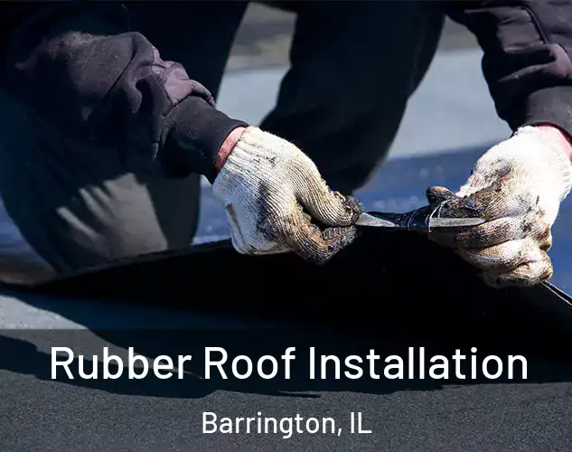  Rubber Roof Installation Barrington, IL