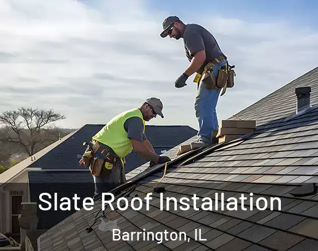  Slate Roof Installation Barrington, IL