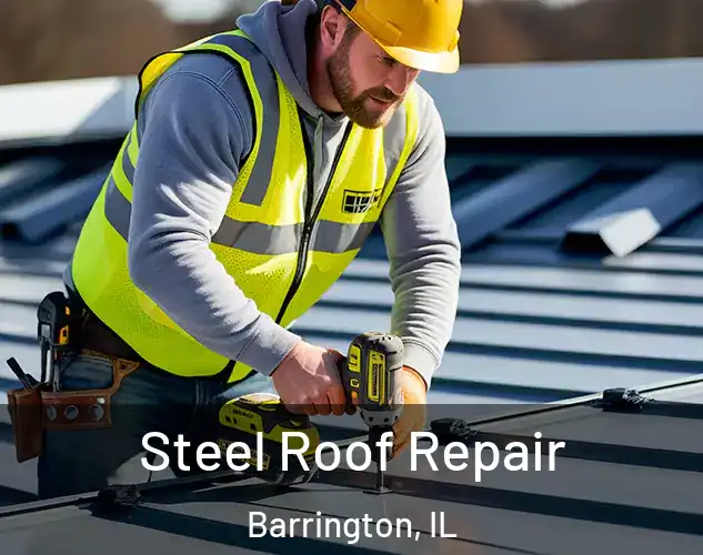  Steel Roof Repair Barrington, IL