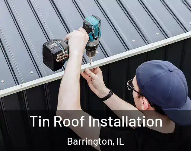  Tin Roof Installation Barrington, IL